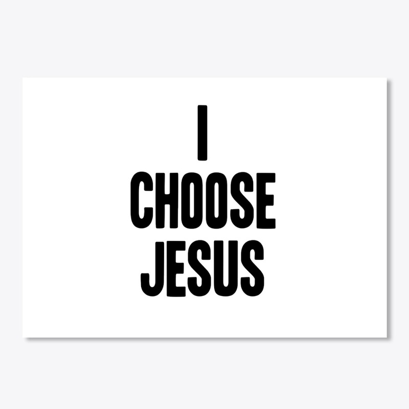I Choose Jesus