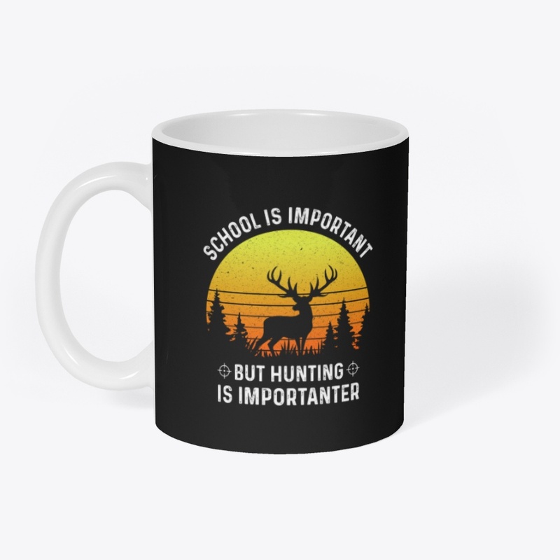 School's Important, Huntin’s Importanter