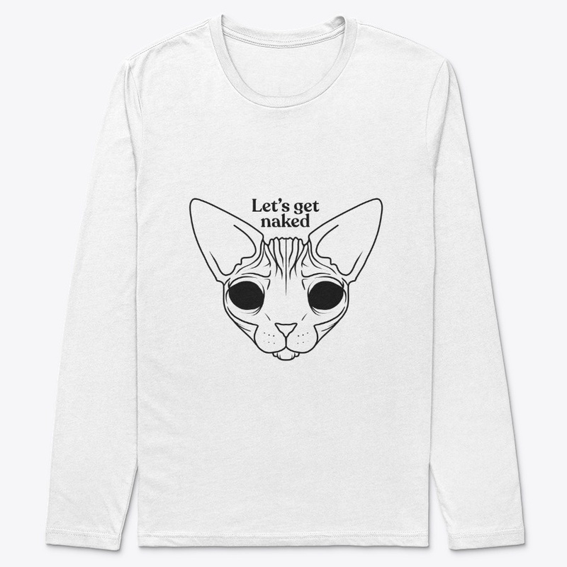 Let's Get Naked - Grumpy Sassy Sphynx Ca