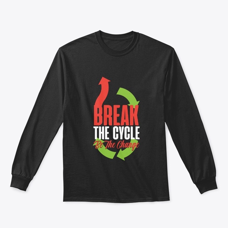 Break The Cycle Be the Change