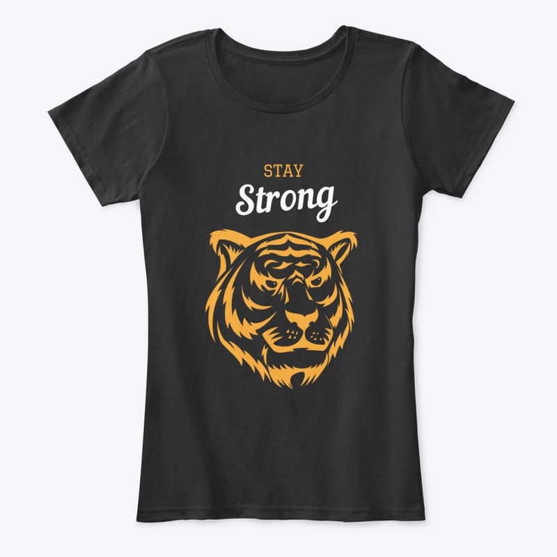 Stay Strong Tiger
