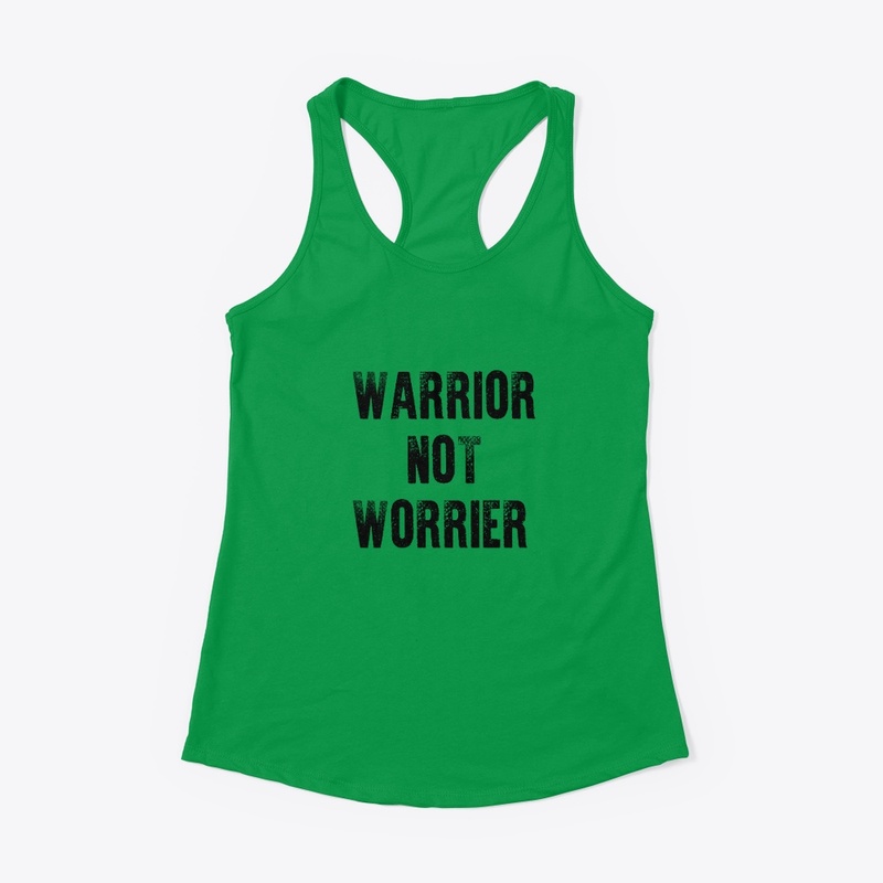 Warrior not worrier