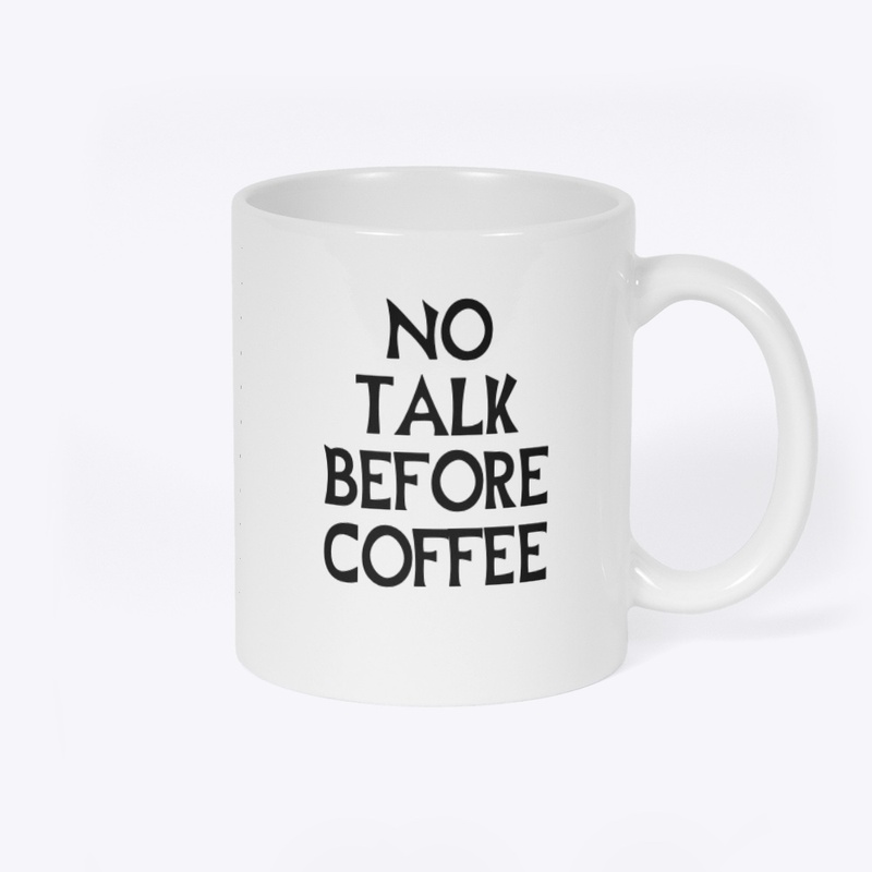 NO TALK BEFORE COFFEE MUG