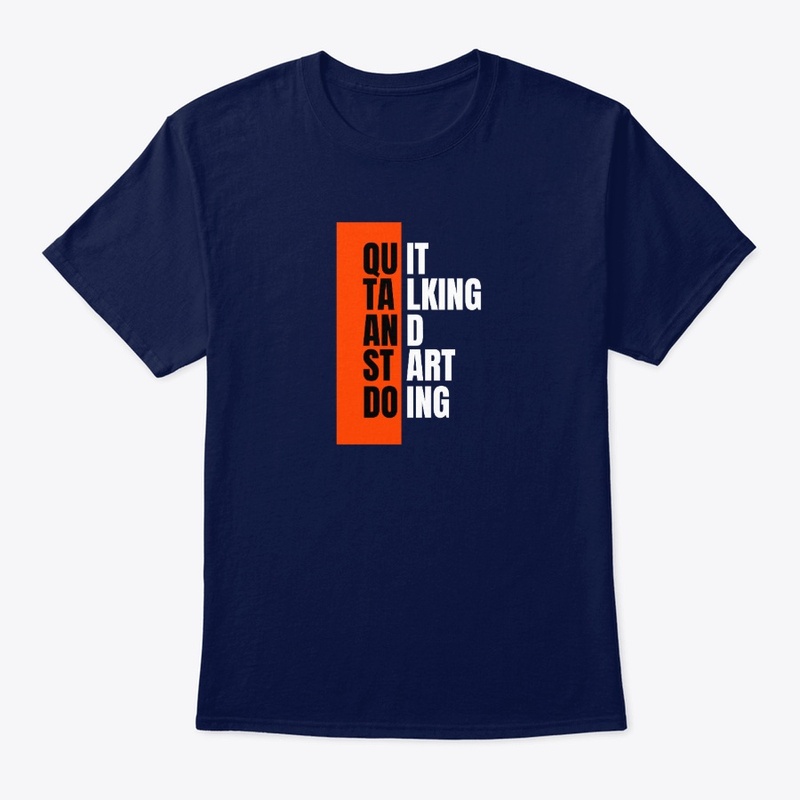 Quit Talking and Start Doing