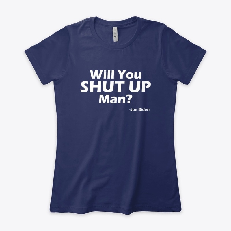 Will You Shut Up Man?