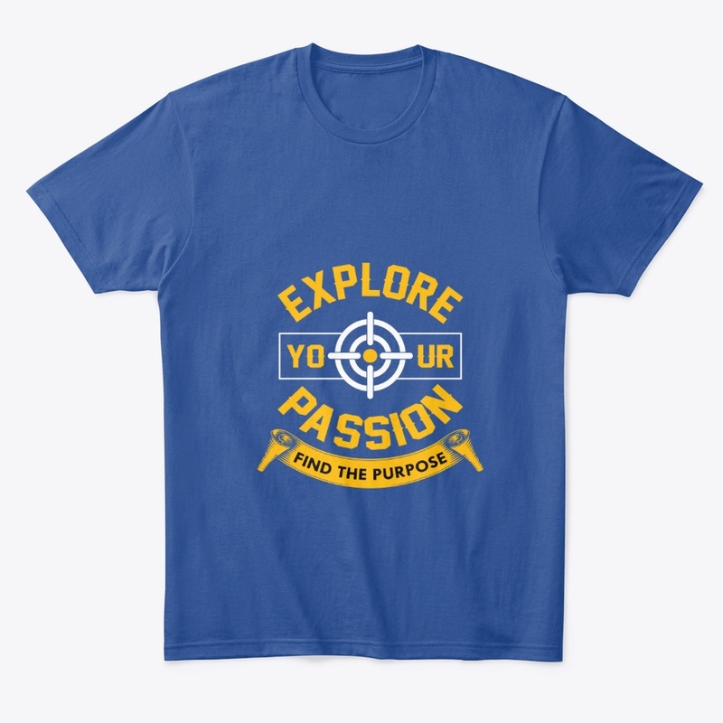 Explore Your Passion T -Shirt Design