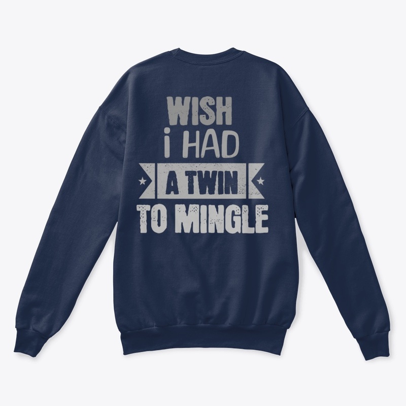 WISH I HAD A TWIN TO MINGLE