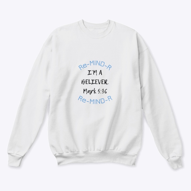 “I’M A BELIEVER” Re-MIND-R