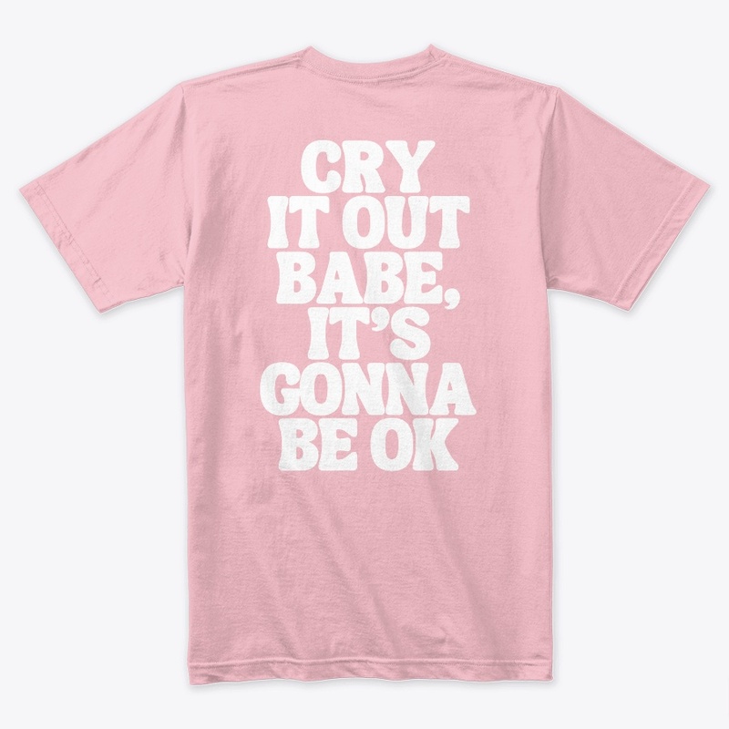Cry it Out Babe Tee