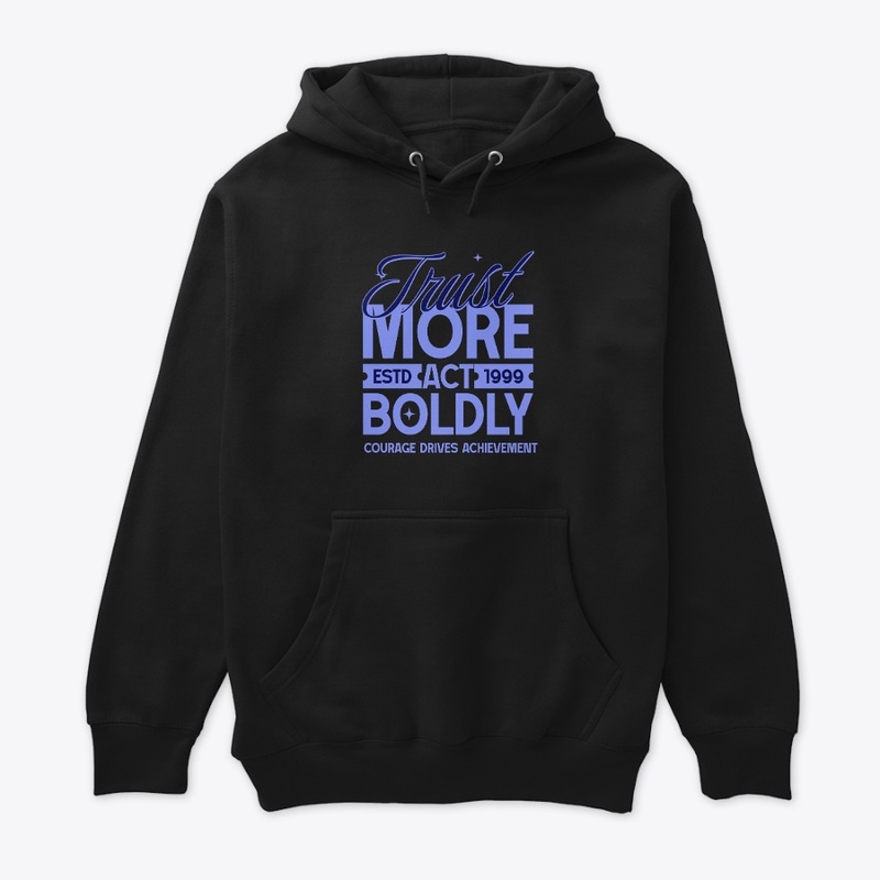 Trust More Act Boldly