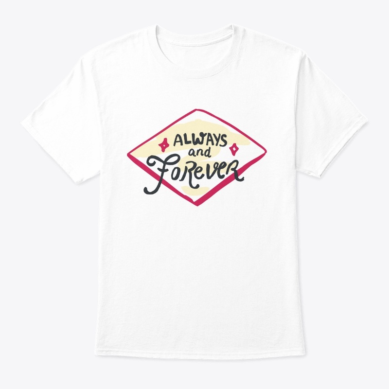 Always and forever, phrase t-shirt