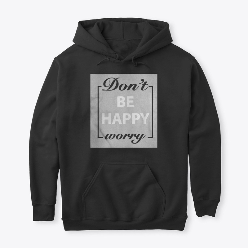Don't Be Happy!