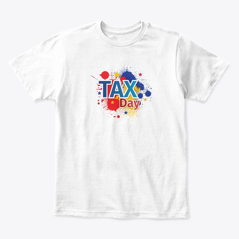 National Tax Day T-shirts 15 Apr 2019 .