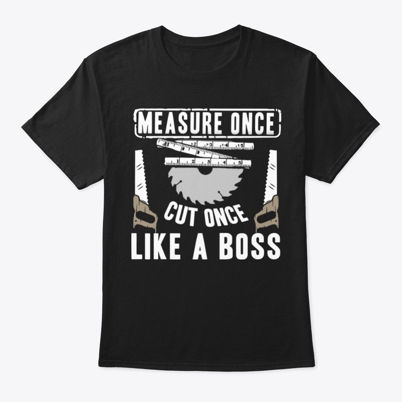 Measure Once Cut Once Like a Boss