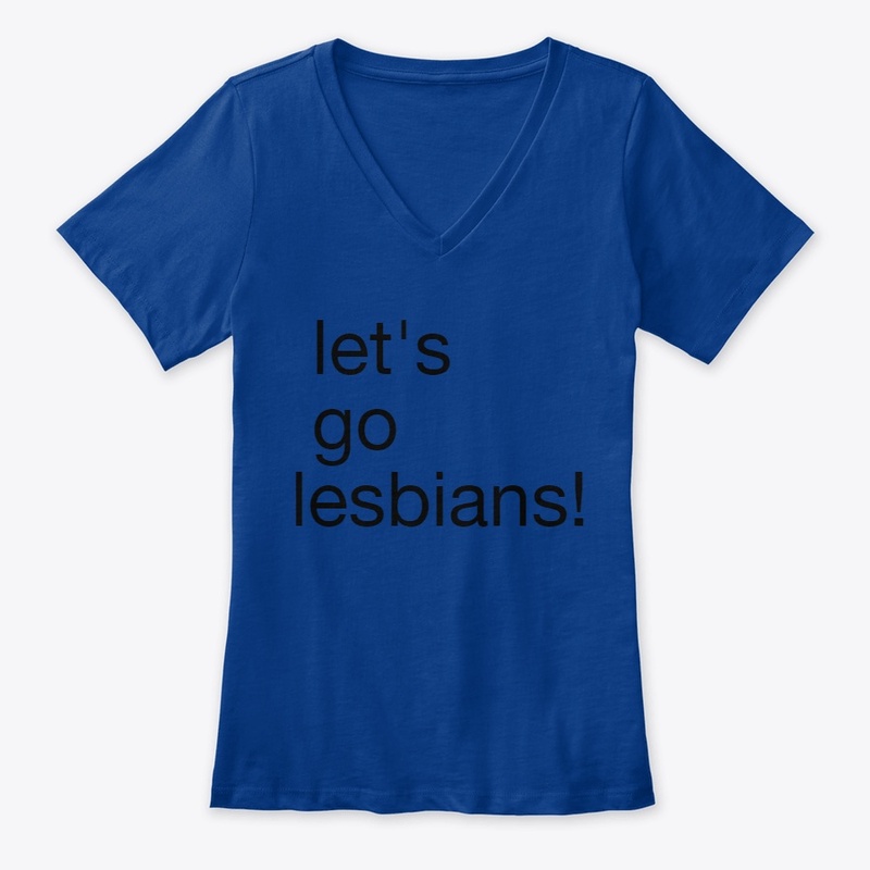 lets go lesbians!!