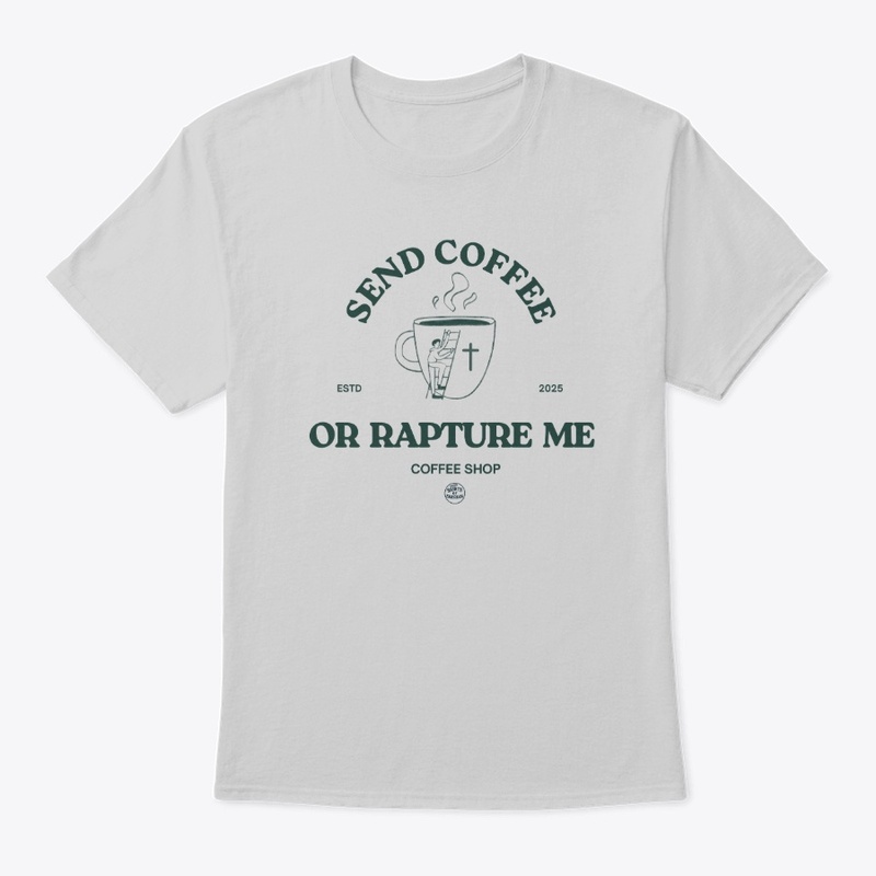 Send Coffee or Rapture Me