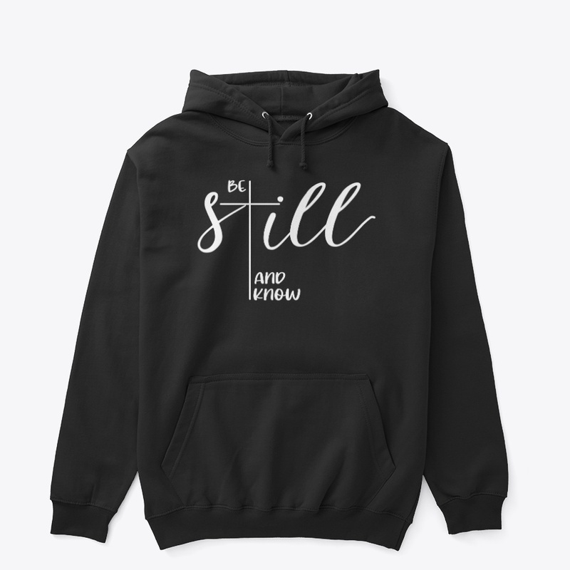 BE STILL AND KNOW