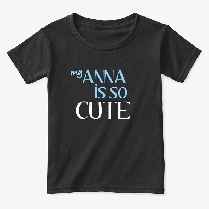 My Anna is so Cute