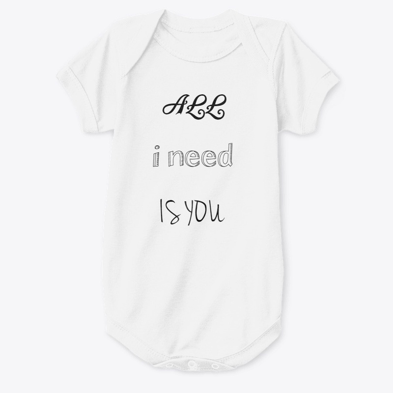 All I need is you 
