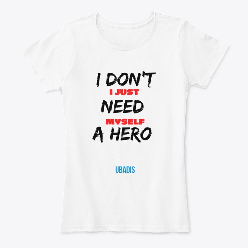 I DON'T NEED A HERO