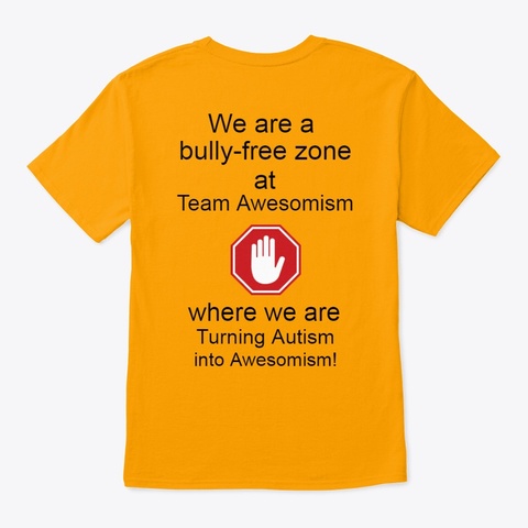 Bully Free Zone Gold T-Shirt Back