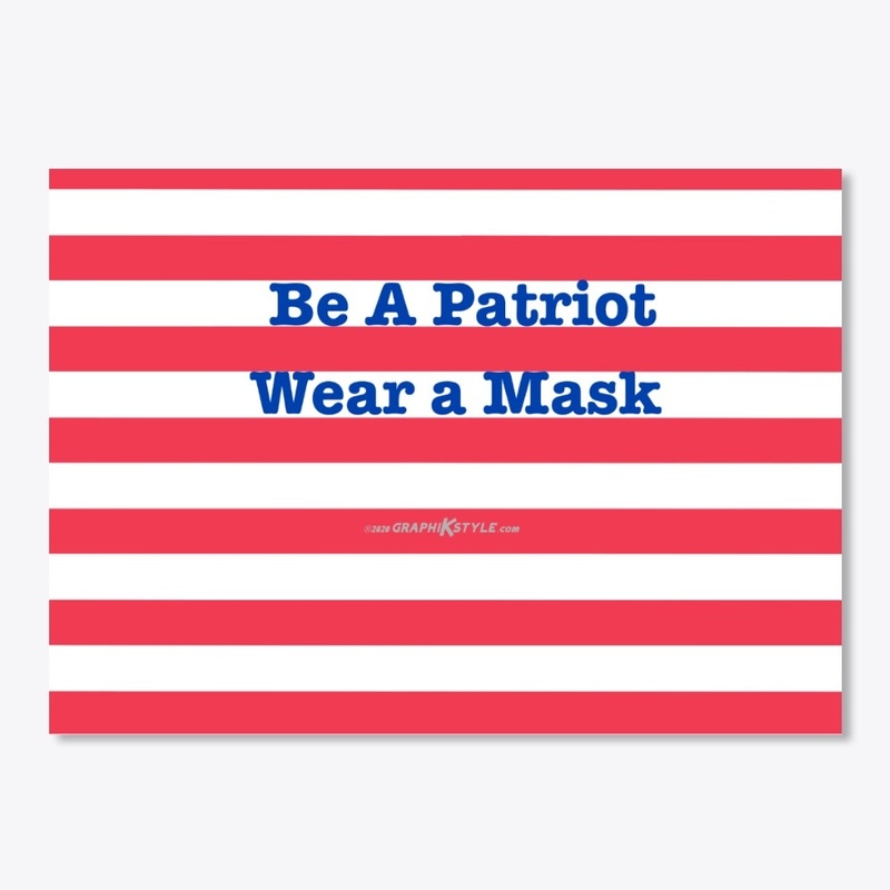 Be a Patriot Wear a Mask Mask etc