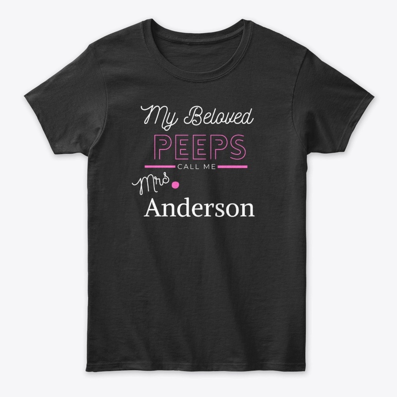 Peeps call me Mrs. Anderson