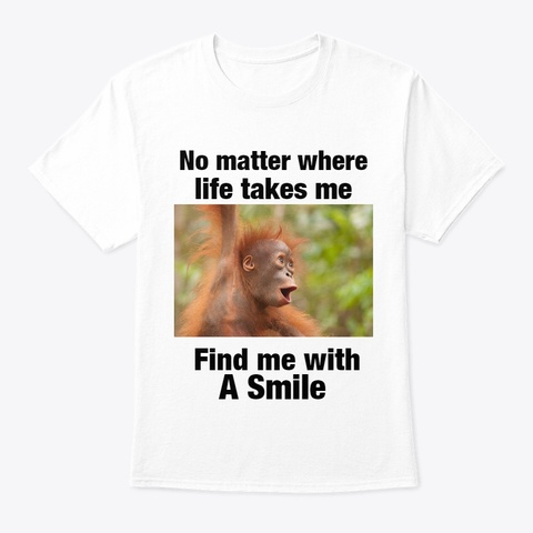 Find Me With A Smile! White T-Shirt Front