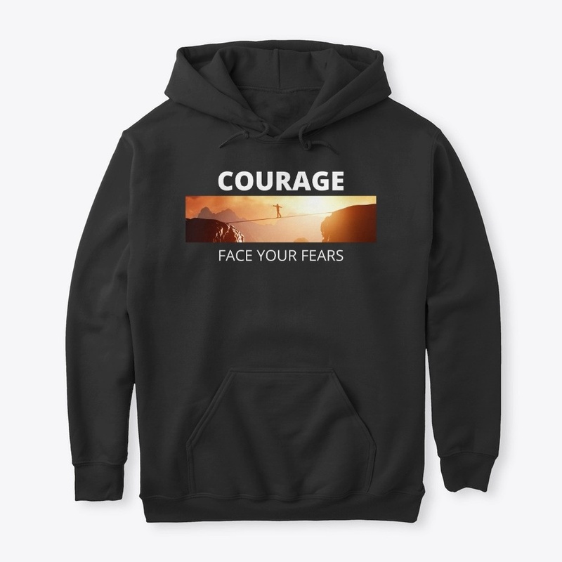 Courage-Face Your Fears-2