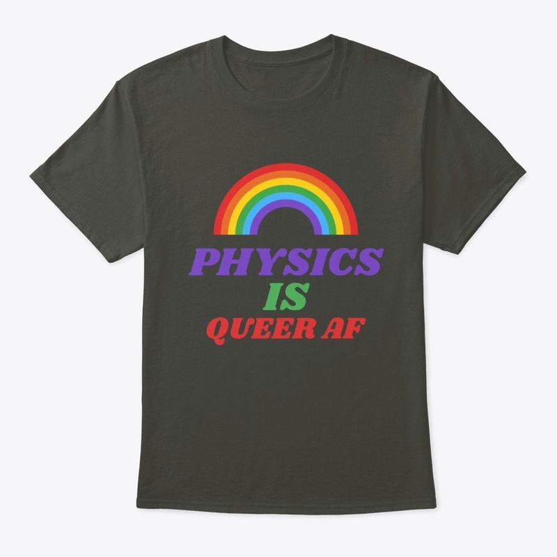 Physics is Queer AF
