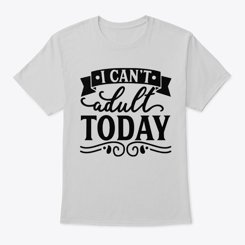 I can’t adult today