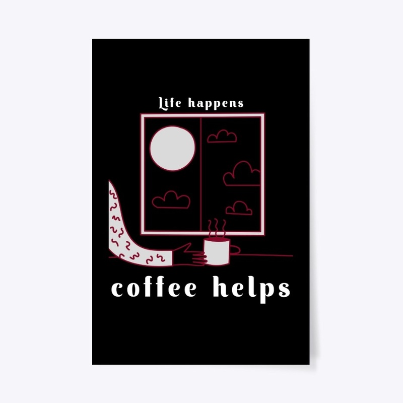 life happens coffee helps