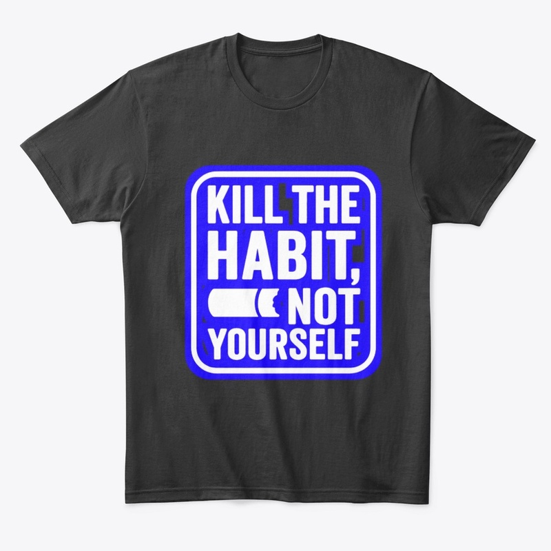 Kill The Habit,Not Yourself–Anti Smoking