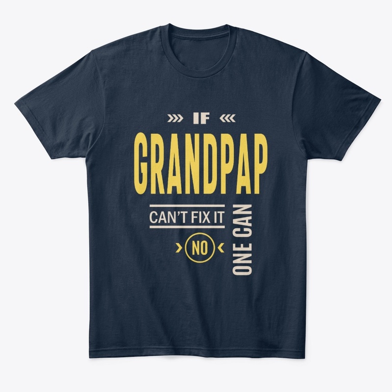 Mens If Grandpap Can't Fix It Grandpa 