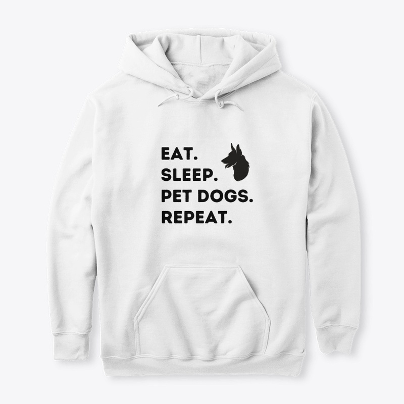 Eat. Sleep. Pet Dogs. Repeat.