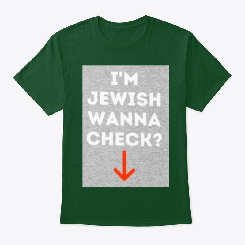 I'm Jewish wanna check