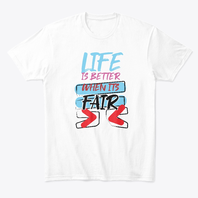 Life is better when it's fair