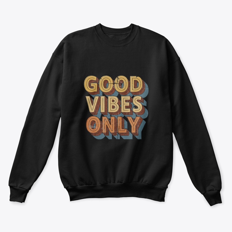 Good Vibes Only