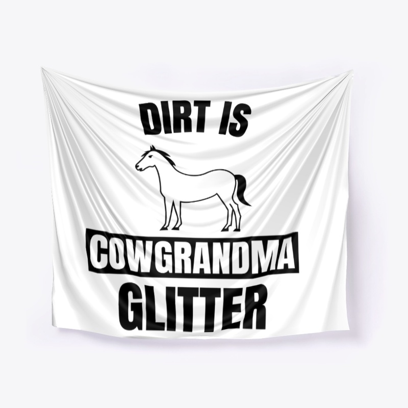 Dirt is cowgrandma glitter funny horse l