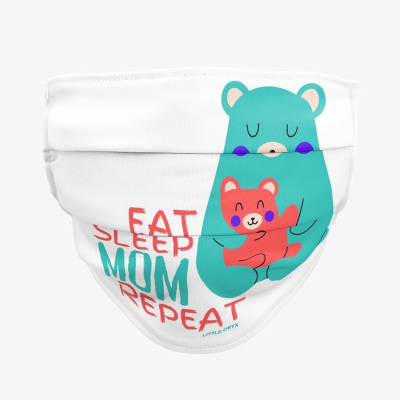 Eat Sleep Mom Repeat