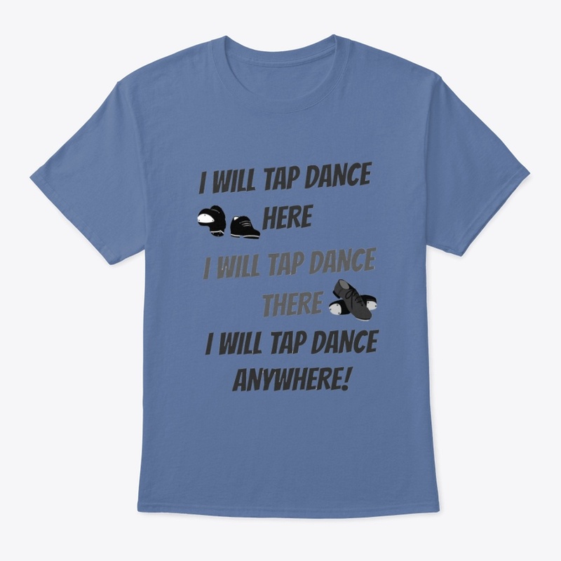 I will tap dance anywhere