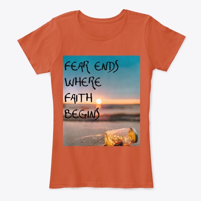 FEAR ENDS WHERE FAITH BEGINS