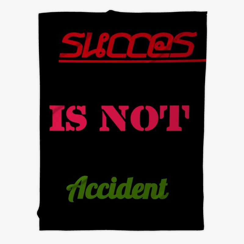 succes is not accident
