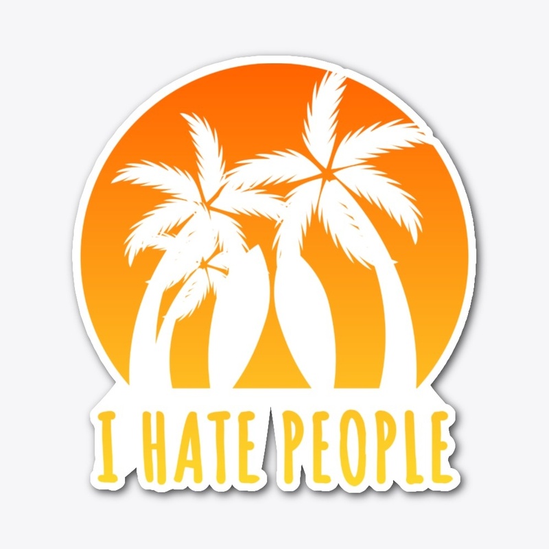 I HATE PEOPLE