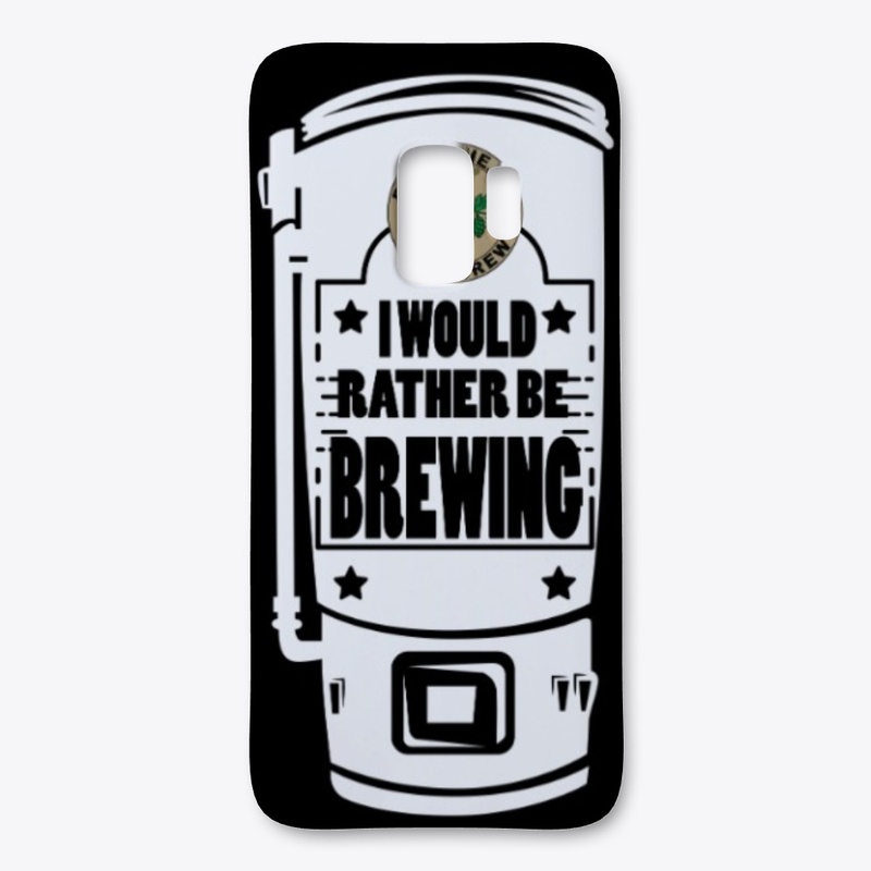 I Would Rather Be Brewing 