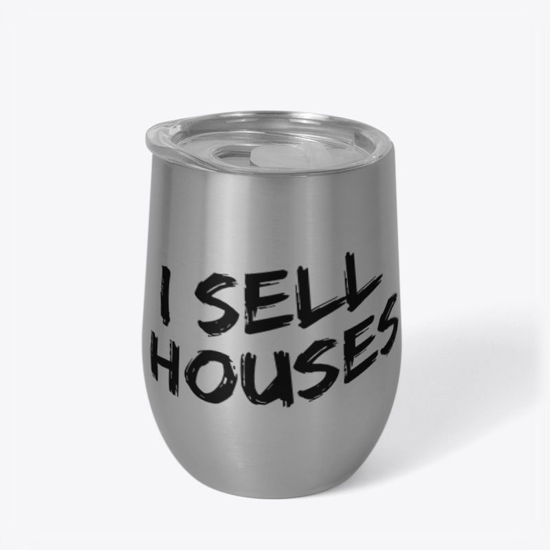 I Sell Houses Tumbler