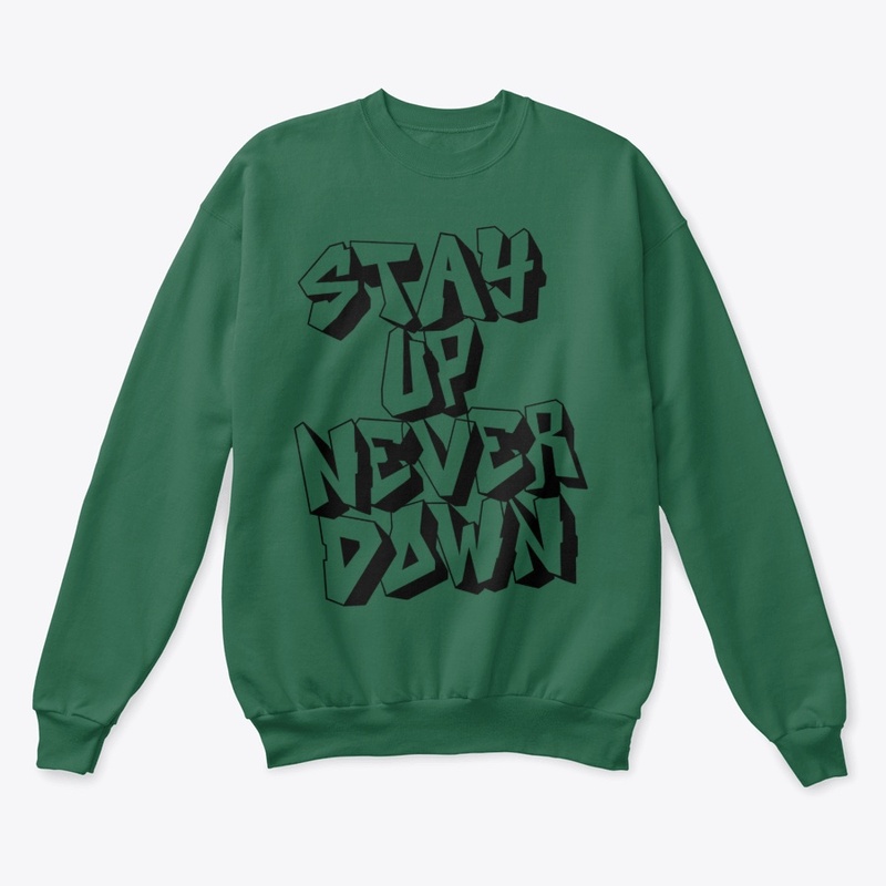Stay Up, Never Down