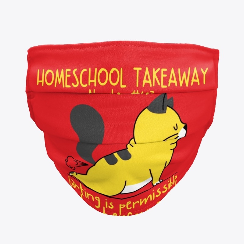 HOMESCHOOL TAKEAWAY FARTING IS ALLOWED