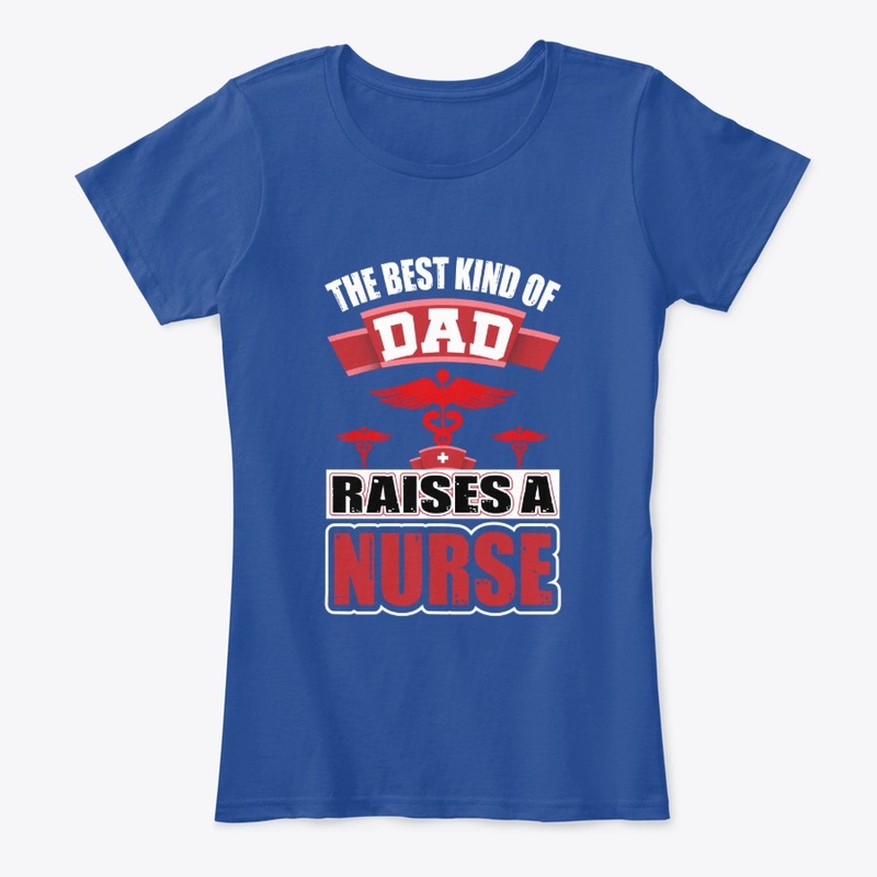 The Best Kind of Dad Nurse T Shirt 