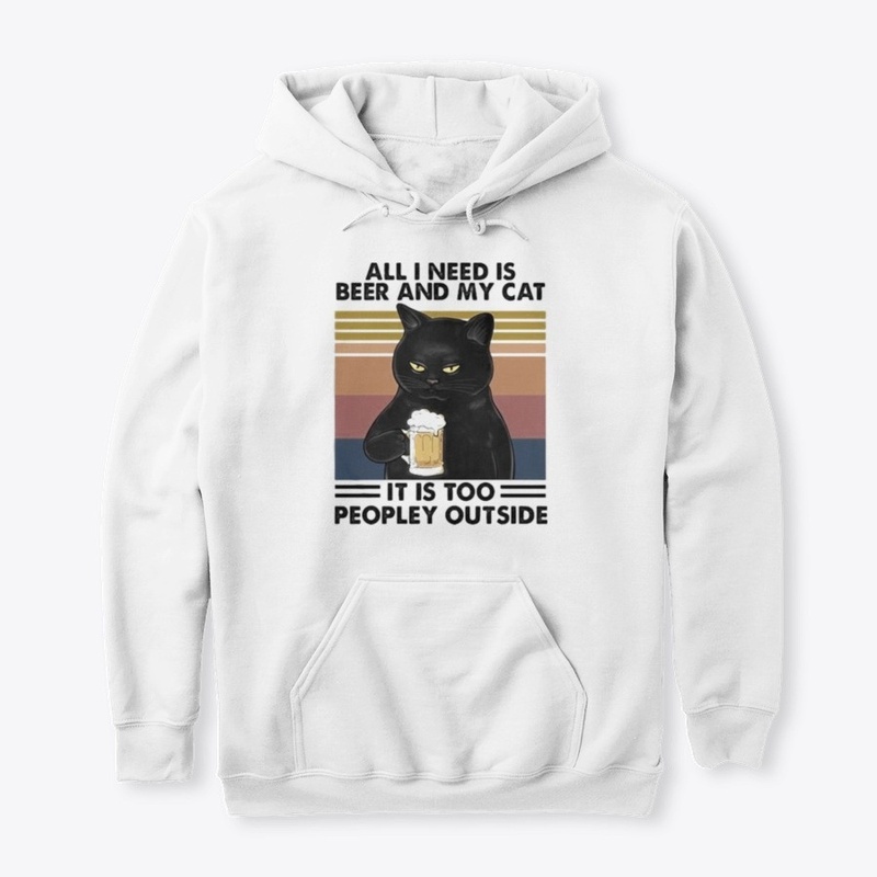 all i need is beer and my cat